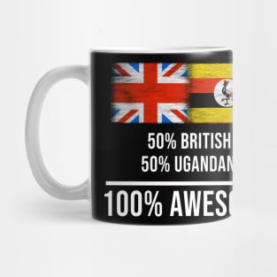 50% British 50% Ugandan 100% Awesome - Gift for Ugandan Heritage From Uganda Mug